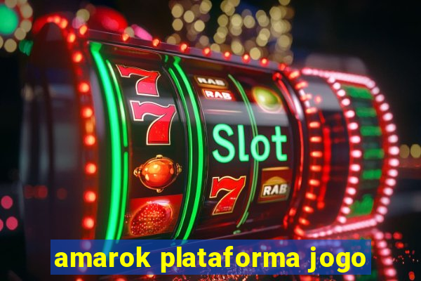 amarok plataforma jogo